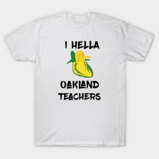 Hella ❤️ Oakland Teachers T-Shirt